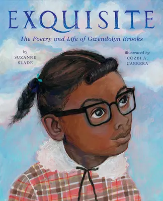 Exquisito: La poesía y la vida de Gwendolyn Brooks - Exquisite: The Poetry and Life of Gwendolyn Brooks