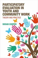 Evaluación participativa en el trabajo con jóvenes y la comunidad: Teoría y práctica - Participatory Evaluation in Youth and Community Work: Theory and Practice