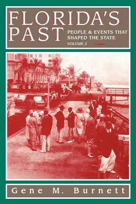 El pasado de Florida, Vol. 2: Personajes y acontecimientos que conformaron el estado - Florida's Past, Vol 2: People and Events That Shaped the State