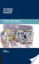 The Urban Sketching Handbook People and Motion: Consejos y técnicas para dibujar en exteriores - The Urban Sketching Handbook People and Motion: Tips and Techniques for Drawing on Location