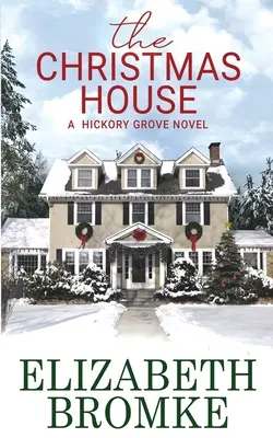 La casa de Navidad: Una novela de Hickory Grove - The Christmas House: A Hickory Grove Novel