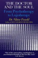 El médico y el alma - De la psicoterapia a la logoterapia - Doctor and the Soul - From Psychotherapy to Logotherapy