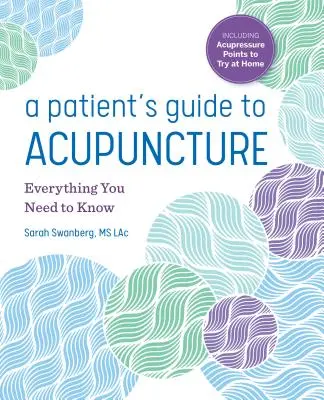Guía del paciente para la acupuntura: Todo lo que necesita saber - A Patient's Guide to Acupuncture: Everything You Need to Know