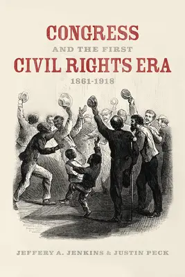 El Congreso y la primera era de los derechos civiles, 1861-1918 - Congress and the First Civil Rights Era, 1861-1918