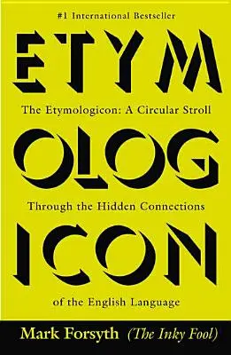 El Etimologicon: Un paseo circular por las conexiones ocultas de la lengua inglesa - The Etymologicon: A Circular Stroll Through the Hidden Connections of the English Language