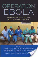 Operación Ébola: atención quirúrgica durante el brote en África Occidental - Operation Ebola: Surgical Care During the West African Outbreak