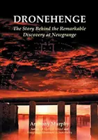 Dronehenge: la historia del sorprendente descubrimiento neolítico de Newgrange - Dronehenge: The Story Behind the Remarkable Neolithic Discovery at Newgrange