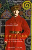 Príncipe Rojo - La caída de una dinastía y el ascenso de la Europa moderna - Red Prince - The Fall of a Dynasty and the Rise of Modern Europe