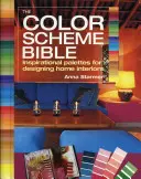 La Biblia de la combinación de colores: Paletas inspiradoras para el diseño de interiores - The Color Scheme Bible: Inspirational Palettes for Designing Home Interiors