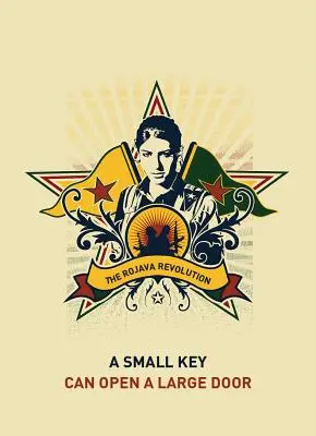 Una pequeña llave puede abrir una gran puerta La revolución de Rojava - A Small Key Can Open a Large Door: The Rojava Revolution