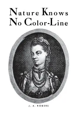 Nature Knows No Color-Line: Investigación sobre la ascendencia negra en la raza blanca - Nature Knows No Color-Line: Research Into the Negro Ancestry in the White Race