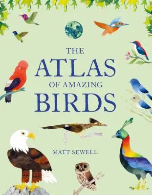 El Atlas de las Aves Asombrosas: (Divertidas y coloridas pinturas en acuarela de aves de todo el mundo con datos inusuales, Edades 5-10, Regalo perfecto para ti - The Atlas of Amazing Birds: (Fun, Colorful Watercolor Paintings of Birds from Around the World with Unusual Facts, Ages 5-10, Perfect Gift for You