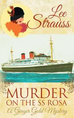 Asesinato en el SS Rosa: una novela de misterio histórica de los años 20 - Murder on the SS Rosa: a cozy historical 1920s mystery