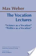 Conferencias vocacionales - «La ciencia como vocación»; «La política como vocación» - Vocation Lectures - 