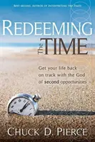 Redimiendo el tiempo: Vuelva a encarrilar su vida con el Dios de las segundas oportunidades - Redeeming the Time: Get Your Life Back on Track with the God of Second Opportunities