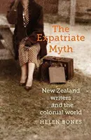 El mito del expatriado: los escritores neozelandeses y el mundo colonial - The Expatriate Myth: New Zealand Writers and the Colonial World