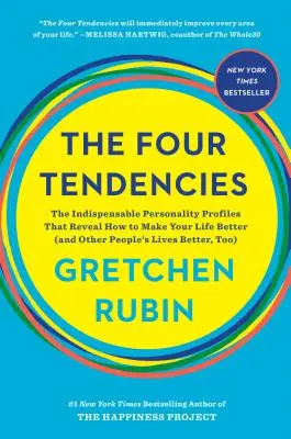 Las cuatro tendencias: Los indispensables perfiles de personalidad que revelan cómo mejorar tu vida - The Four Tendencies: The Indispensable Personality Profiles That Reveal How to Make Your Life Better