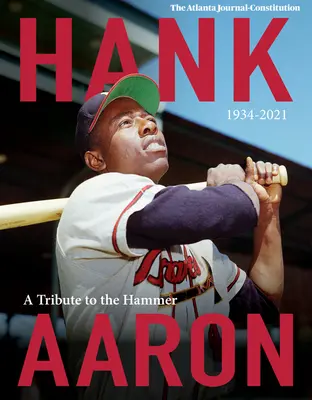 Hank Aaron: Un homenaje al martillo 1934-2021 - Hank Aaron: A Tribute to the Hammer 1934-2021