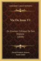 Vie De Jesus V1: Ou Examen Critique De Son Histoire (1839)