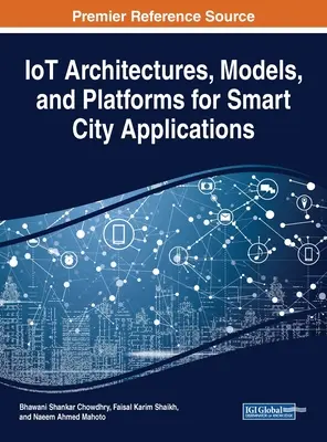 Arquitecturas, modelos y plataformas IoT para aplicaciones en ciudades inteligentes - IoT Architectures, Models, and Platforms for Smart City Applications