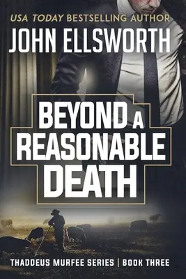 Más allá de una muerte razonable: Thaddeus Murfee Legal Thriller Series Libro Tres - Beyond a Reasonable Death: Thaddeus Murfee Legal Thriller Series Book Three