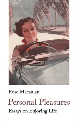 Los placeres personales: Ensayos sobre cómo disfrutar de la vida - Personal Pleasures: Essays on Enjoying Life