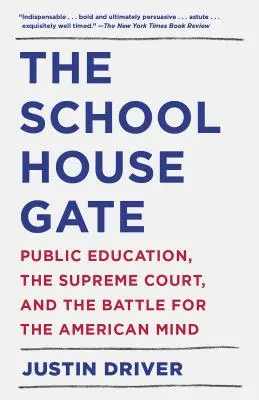 La puerta de la escuela: La educación pública, el Tribunal Supremo y la batalla por la mente estadounidense - The Schoolhouse Gate: Public Education, the Supreme Court, and the Battle for the American Mind