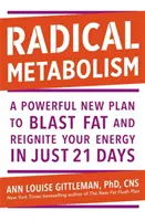 Metabolismo Radical - Un poderoso plan para eliminar la grasa y reavivar su energía en sólo 21 días - Radical Metabolism - A powerful plan to blast fat and reignite your energy in just 21 days