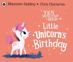 Diez minutos para dormir: El cumpleaños del pequeño unicornio - Ten Minutes to Bed: Little Unicorn's Birthday