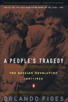 La tragedia de un pueblo: Historia de la Revolución Rusa - A People's Tragedy: A History of the Russian Revolution