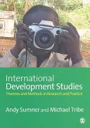 Estudios internacionales sobre el desarrollo: Teorías y métodos en la investigación y la práctica - International Development Studies: Theories and Methods in Research and Practice