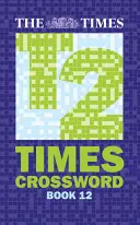 Times Quick Crossword Book 12 - 80 Crucigramas de fama mundial del Times2 - Times Quick Crossword Book 12 - 80 World-Famous Crossword Puzzles from the Times2