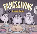 Ethan Long presenta Fangsgiving - Ethan Long Presents Fangsgiving