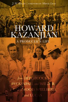 Howard Kazanjian: La vida de un productor - Howard Kazanjian: A Producer's Life