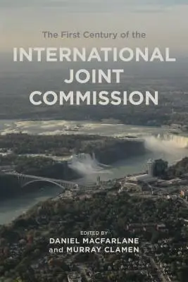 Primer Siglo De La Comisión Mixta Internacional - First Century of the International Joint Commission