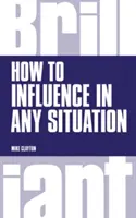 Cómo influir en cualquier situación - How to Influence in any situation