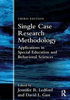 Metodología de Investigación de Caso Único: Aplicaciones en educación especial y ciencias del comportamiento - Single Case Research Methodology: Applications in Special Education and Behavioral Sciences