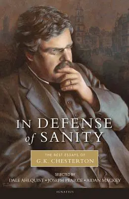 En defensa de la cordura: Los mejores ensayos de G.K. Chesterton - In Defense of Sanity: The Best Essays of G.K. Chesterton