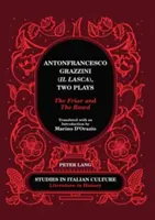 Antonfrancesco Grazzini (Il Lasca), Dos obras: El fraile y la mujerzuela - Traducción e introducción de Marino d'Orazio - Antonfrancesco Grazzini (Il Lasca), Two Plays: The Friar and The Bawd - Translated with an Introduction by Marino d'Orazio