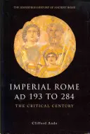 Roma imperial de 193 a 284: el siglo crítico - Imperial Rome Ad 193 to 284: The Critical Century