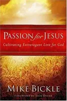 Pasion por Jesus: Cultivando un Amor Extravagante por Dios - Passion for Jesus: Cultivating Extravagant Love for God