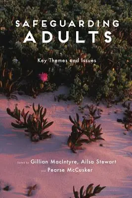 Protección de adultos: Temas y cuestiones clave - Safeguarding Adults: Key Themes and Issues