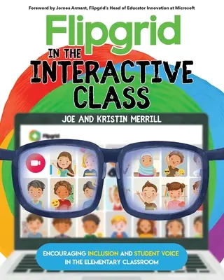 Flipgrid en la clase interactiva: Fomentar la inclusión y la voz del alumno en el aula de primaria - Flipgrid in the InterACTIVE Class: Encouraging Inclusion and Student Voice in the Elementary Classroom