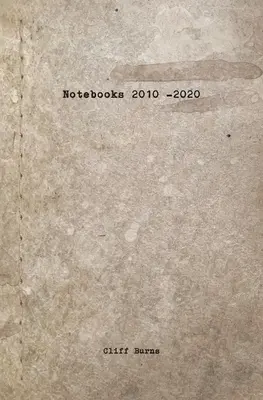 Cuadernos: 2010 - 2020 - Notebooks: 2010 - 2020