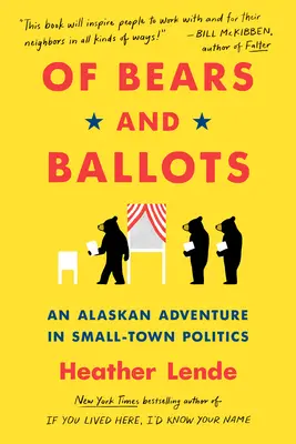 De osos y papeletas: Una aventura de Alaska en la política de un pequeño pueblo - Of Bears and Ballots: An Alaskan Adventure in Small-Town Politics