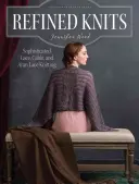 Tejidos refinados: Sofisticadas prendas de punto con encaje, cable y aranés - Refined Knits: Sophisticated Lace, Cable, and Aran Lace Knitwear