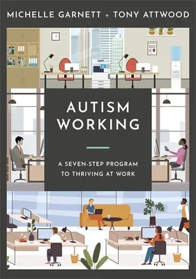 Autismo trabajando: Un plan de siete etapas para prosperar en el trabajo - Autism Working: A Seven-Stage Plan to Thriving at Work