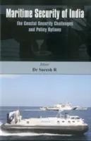 Seguridad marítima de la India: Los retos de la seguridad costera y las opciones políticas - Maritime Security of India: The Coastal Security Challenges and Policy Options