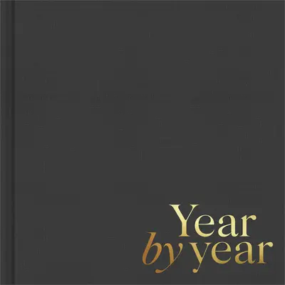 Año tras año: Escrito por usted para su hijo - Year by Year: Written by You for Your Child