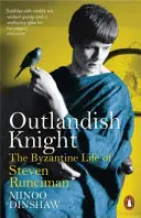 Outlandish Knight - La vida bizantina de Steven Runciman - Outlandish Knight - The Byzantine Life of Steven Runciman